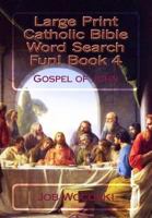 Large Print Catholic Bible Word Search Fun! Book 4: Gospel of John 153681220X Book Cover