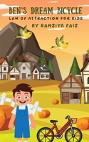 Ben's Dream Bicycle: Law of Attraction for Kids B0FJG9MBS9 Book Cover
