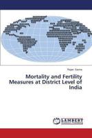 Mortality and Fertility Measures at District Level of India 3659495743 Book Cover