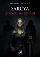 Sarcya - le royaume de jade B0G52D2L8Q Book Cover