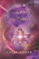 La Biblioteca de las Almas Condenadas: Parte II. Ascensión. (Spanish Edition) B0F8VJ69LQ Book Cover