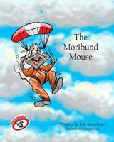 The Moribund Mouse 1496128443 Book Cover