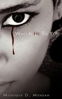 Who Is He To You 0578023482 Book Cover