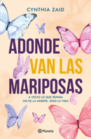 Adonde van las mariposas (Novela) / Where Do the Butterflies Go? (A Novel) (Spanish Edition) 6073931956 Book Cover