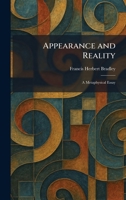 Appearance and Reality: A Metaphysical Essay 1025277368 Book Cover