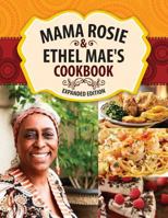 Mama Rosie & Ethel Mae's Cookbook: Expanded Version & New Recipes 1974401294 Book Cover