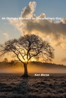 An Ordinary Man With An Extraordinary God B0CNY68CSS Book Cover