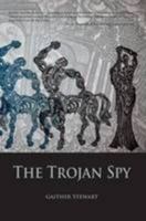 The Trojan Spy 0857780263 Book Cover