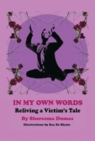 In My Own Words: Reliving a Victim's Tale B0DSCKZQ2B Book Cover