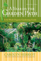 Year on the Garden Path: A 52-week Organic Gardening Guide 1550175157 Book Cover