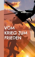 Vom Krieg zum Frieden: Überwindung der blutigen Vergangenheit für eine bessere Welt 3759711863 Book Cover