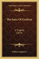 The Sons of Godwin: A Tragedy 1165597896 Book Cover