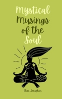Mystical Musings of the Soul 9916878463 Book Cover