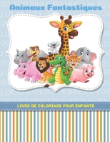 Animaux Fantastiques - Livre De Coloriage Pour Enfants B08KFWM84J Book Cover