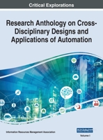 Research Anthology on Cross-disciplinary Designs and Applications of Automation 1668440199 Book Cover