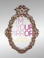 Joana Vasconcelos: I'm Your Mirror 8417048812 Book Cover