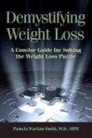 Demystifying Weight Loss: A Concise Guide for Solving the Weight Loss Puzzle 0972976752 Book Cover