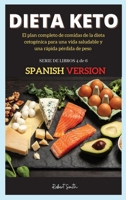 Dieta Keto: El plan completo de comidas de la dieta cetogénica para una vida saludable y una rápida pérdida de peso (Keto Spanish) 1802263055 Book Cover