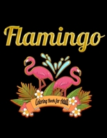 Flamingo Coloring Book for Adults: Best Adult Coloring Book with Fun, Easy, flower pattern and Relaxing Coloring Pages 1677861290 Book Cover