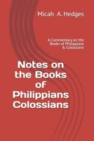 Notes on the Books of Philippians & Colossians (Notes On the Bible - Commentary Series) B0G47XVZY6 Book Cover