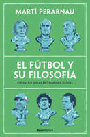 El fútbol y su filosofía / Soccer and Its Philosophy: Great Ideas Behind the Game (Spanish Edition) 8410442159 Book Cover