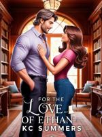 For the Love of Ethan (Beacon Hill Breakers Club) B0DS99K67J Book Cover