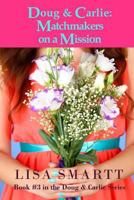 Doug and Carlie: Matchmakers on a Mission 0991485602 Book Cover