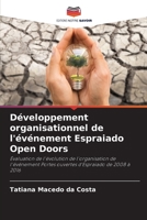 Développement organisationnel de l'événement Espraiado Open Doors: Évaluation de l'évolution de l'organisation de l'événement Portes ouvertes d'Espraiado de 2008 à 2016 6206284395 Book Cover
