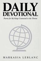 Daily Devotional: Poems for My Kings Connected to the Throne 1684702674 Book Cover