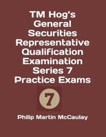 TM Hog's General Securities Representative Qualification Examination Series 7 Practice Exams B0BRLRSYM8 Book Cover