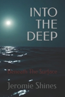 INTO THE DEEP: Beneath The Surface B0FDQTTK4Q Book Cover