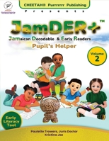 JamDER+ (Jamaican Decodable & Early Readers) Pupil's Helper Volume 2 1964243734 Book Cover