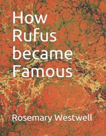 How Rufus became Famous B08NWQZPS5 Book Cover