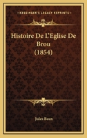 Histoire De L'eglise De Brou 1160112754 Book Cover