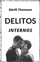 Delitos Internos: novela de romance gay B08B2ZZRRY Book Cover