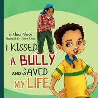 I Kissed a Bully and Saved My Life 0997904208 Book Cover