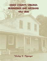 Essex County, Virginia Businesses and Artisans After 1800 0788455494 Book Cover