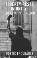 Liberty Rests in Unity:: Unified Paths to Freedom B08KQ4ZF9R Book Cover