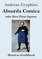 Absurda comica oder Herr Peter Squenz 1484071239 Book Cover