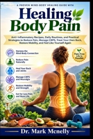 Healing Body Pain: A Proven Mind-Body Healing Guide to Reduce Pain, Restore Mobility & Feel Like Yourself Again B0HD4PTH53 Book Cover