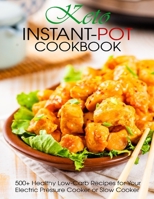 Keto Instant-Pot Cookbook: Ketogenic Diet Pressure Cooker Recipes Made Easy and Fast B08VYFJS23 Book Cover