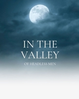 In the Valley of Headless Men: Port Chatham B08BWHQ9L5 Book Cover