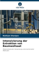 Intensivierung der Extraktion von Baumwollsaat (German Edition) 6209697291 Book Cover