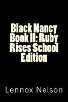 Black Nancy Book II: Ruby Rises School Edition 150777088X Book Cover