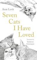 Seven Cats I Have Loved 1800812701 Book Cover