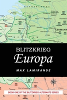 Blitzkrieg Europa: Book 1 of the Blitzkrieg Alternate serie B089265B7F Book Cover