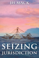 Seizing Jurisdiction 1951744306 Book Cover