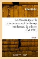 Le Moyen-âge et le commencement des temps modernes. 2e édition 2329809956 Book Cover