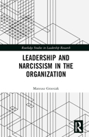 Leadership and Narcissism in the Organization 1032197447 Book Cover