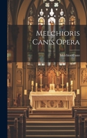 Melchioris Canis Opera 1021217948 Book Cover